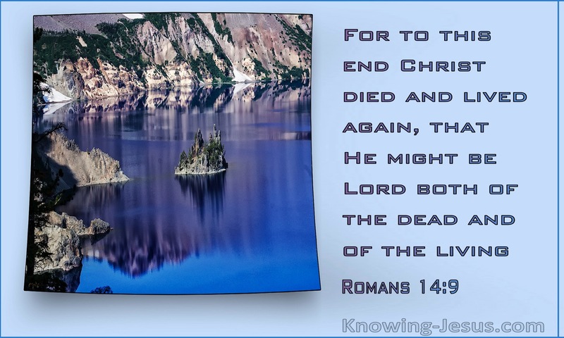 Romans 14:9 For To This End Christ Died And Lived Again (blue)